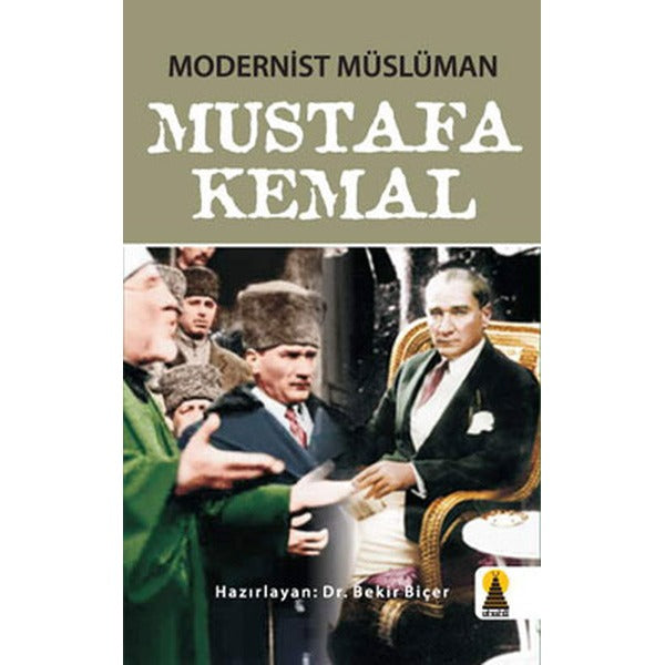 Modern Müslüman Mustafa Kemal | Ebabil