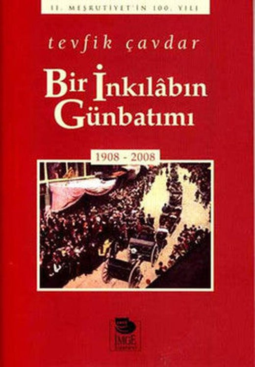 Bir İnkılabın Günbatımı | İmge Kitabevi