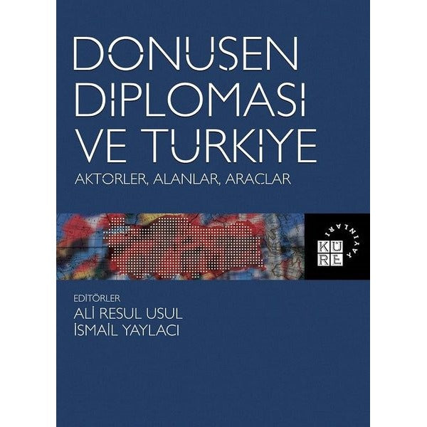 Dönüşen Diplomasi ve Türkiye: Aktörler-Alanlar-Araçlar | Küre Yayınları