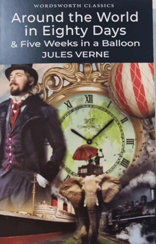 Around the World in Eighty Days And Five Weeks in A Balloon