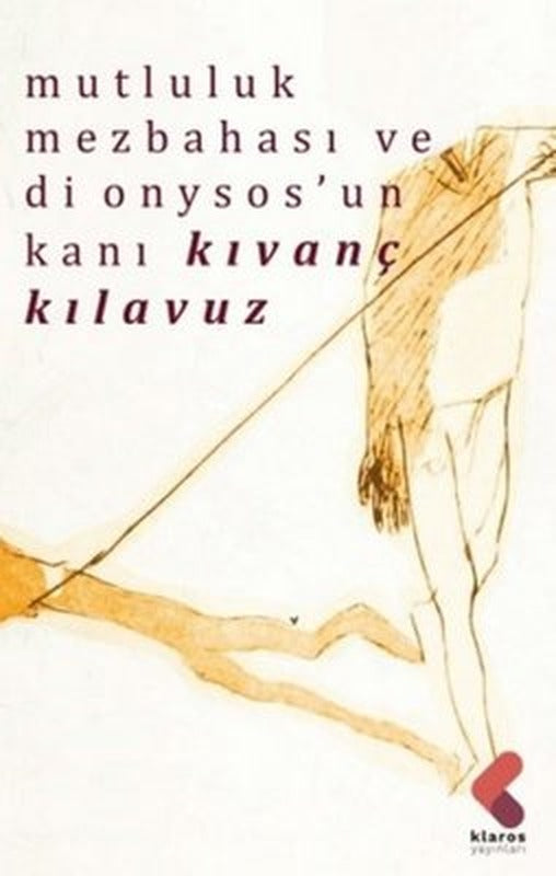 Mutluluk Mezbehası ve Dionysos'un Kanı | Klaros Yayınları
