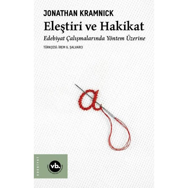 Eleştiri ve Hakikat: Edebiyat Çalışmalarında Yöntem Üzerine | VakıfBank Kültür Yayınları (İnce Kapak)