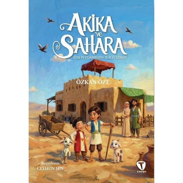 Akika ve Sahara: Son Peygamberin (s.a.v.) İzinde | Turkuvaz Çocuk (İnce Kapak)