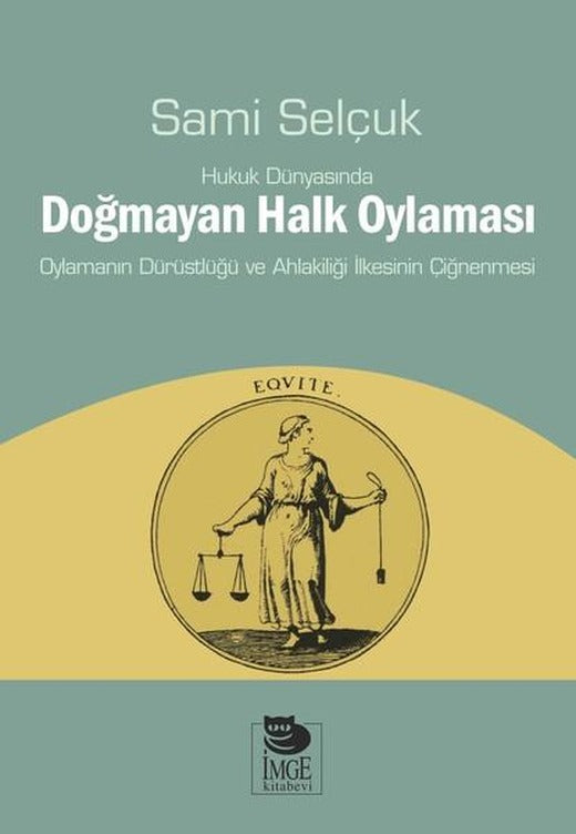 Hukuk Dünyasında Doğmayan Halk Oylaması | İmge Kitabevi (İnce Kapak)