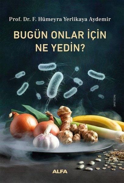Bugün Onlar İçin  Ne Yedin? | Alfa Yayıncılık (İnce Kapak)  - Resim 1