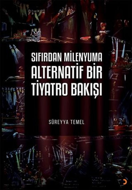 Sıfırdan Milenyuma Alternatif Bir Tiyatro Bakışı | Cinius Yayınları (Ciltsiz)