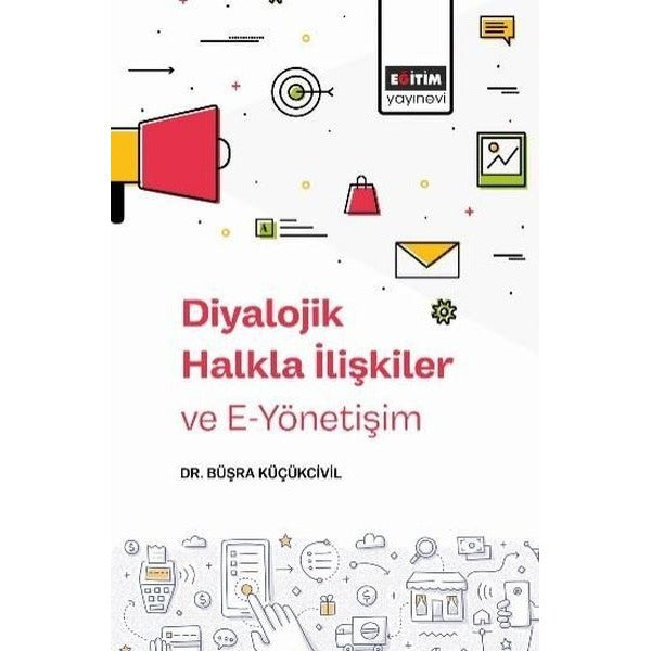 Diyalojik Halkla İlişkiler ve E-Yönetişim | Eğitim Yayınevi (İnce Kapak)