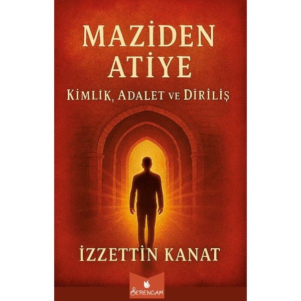 Maziden Atiye - Kimlik Adalet ve Diriliş | Serencam Yayınevi (İnce Kapak)