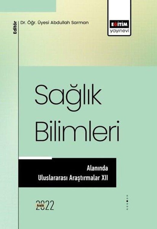 Sağlık Bilimleri Alanında Uluslararası Araştırmalar - 12 | Eğitim Yayınevi (İnce Kapak)