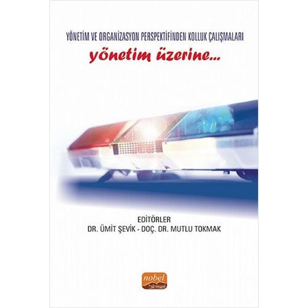 Yönetim ve Organizasyon Perspektifinden Kolluk Çalışmaları Yönetim Üzerine…