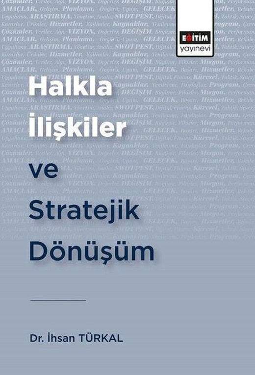 Halkla İlişkiler ve Stratejik Dönüşüm | Eğitim Yayınevi (İnce Kapak)
