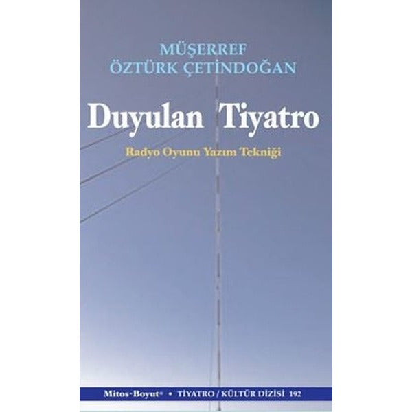 Duyulan Tiyatro - Radyo Oyun Yazım Tekniği | Mitos Boyut Yayınları (İnce Kapak)