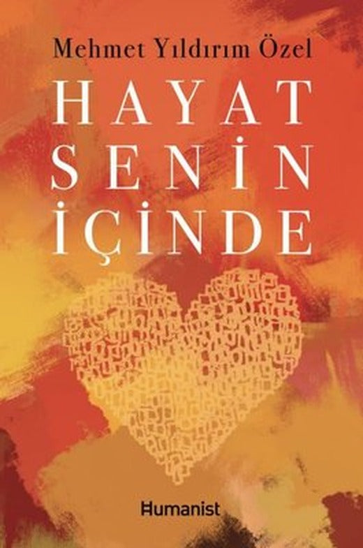 Hayat Senin İçinde | Humanist Kitap Yayıncılık (İnce Kapak)