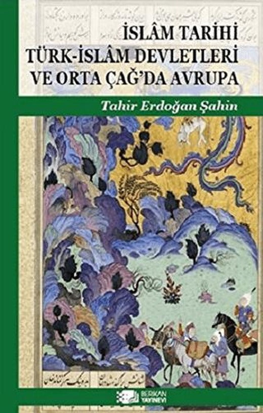 İslam Tarihi Türk-İslam Devletleri ve Orta Çağ’da Avrupa