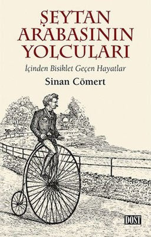 Şeytan Arabasının Yolcuları-İçinden Bisiklet Geçen Hayatlar | Dost Kitabevi
