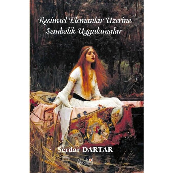 Resimsel Elemanlar Üzerine Sembolik Uygulamalar | Artikel Akademi (İnce Kapak)