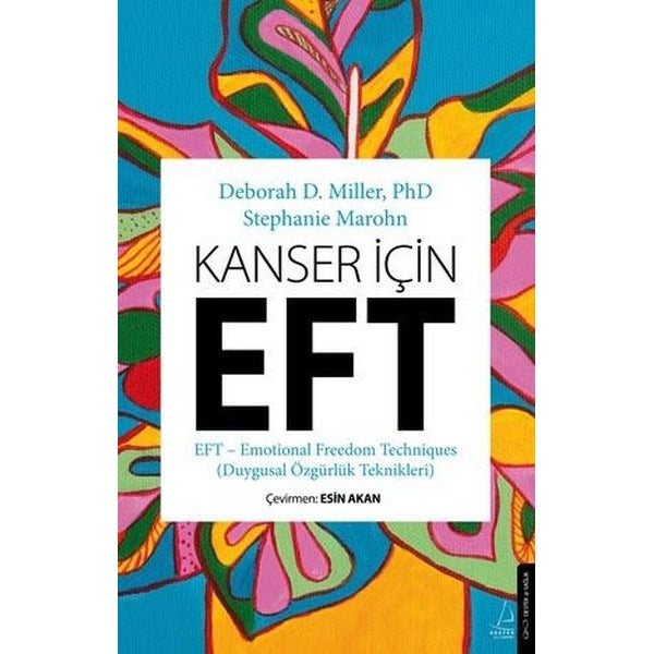 Kanser İçin EFT (Duygusal Özgürlük Teknikleri) | Destek Yayınları (İnce Kapak)