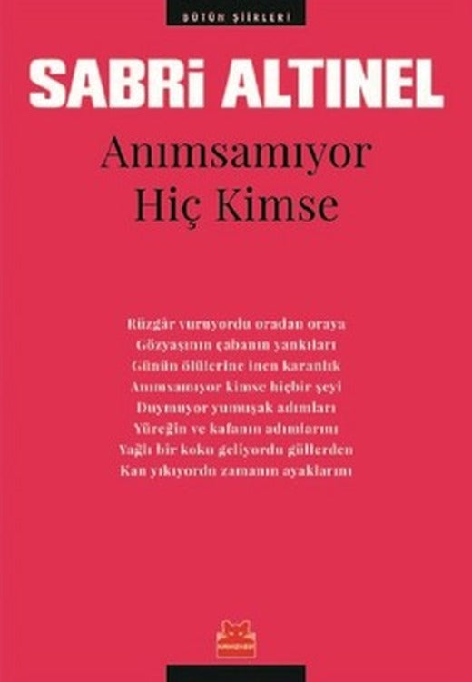 Anımsamıyor Hiç Kimse -Bütün Şiirleri | Kırmızı Kedi