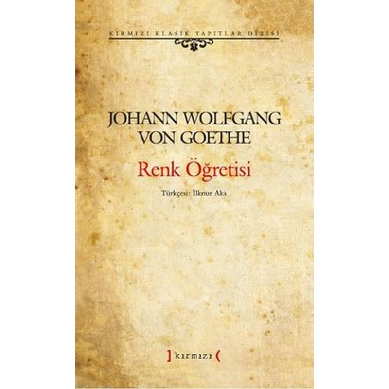 Renk Öğretisi-Kırmızı Klasik Yapıtlar Dizisi | Kırmızı Yayınları