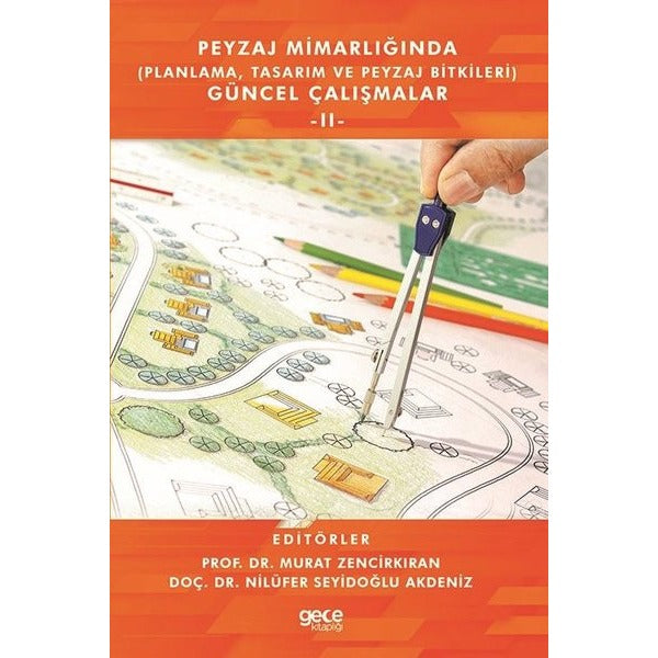 Peyzaj Mimarlığında (Planlama, Tasarım ve Peyzaj Bitkileri) Güncel Çalışmalar - II