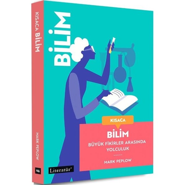 Kısaca Bilim - Büyük Fikirler Arasında Yolculuk | Literatür Yayıncılık (İnce Kapak)
