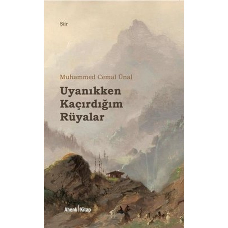 Uyanıkken Kaçırdığım Rüyalar | Ahenk Kitap (İnce Kapak)