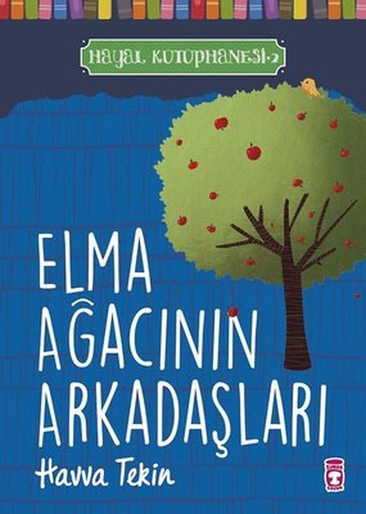 Elma Ağacının Arkadaşları - Hayal Kütüphanesi 2 | Timaş Çocuk