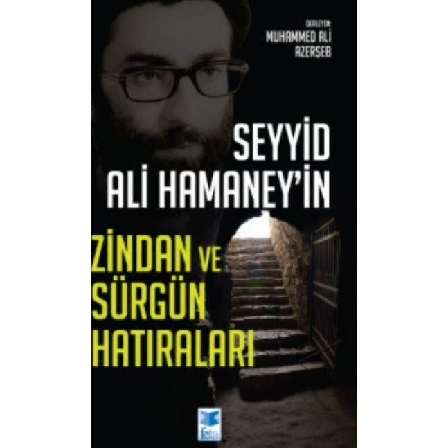 Seyyid Ali Hamaney’in Zindan ve Sürgün Hatıraları