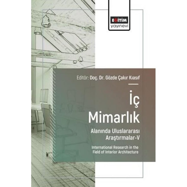 İç Mimarlık Alanında Uluslararası Araştırmalar 5 | Eğitim Yayınevi (İnce Kapak)