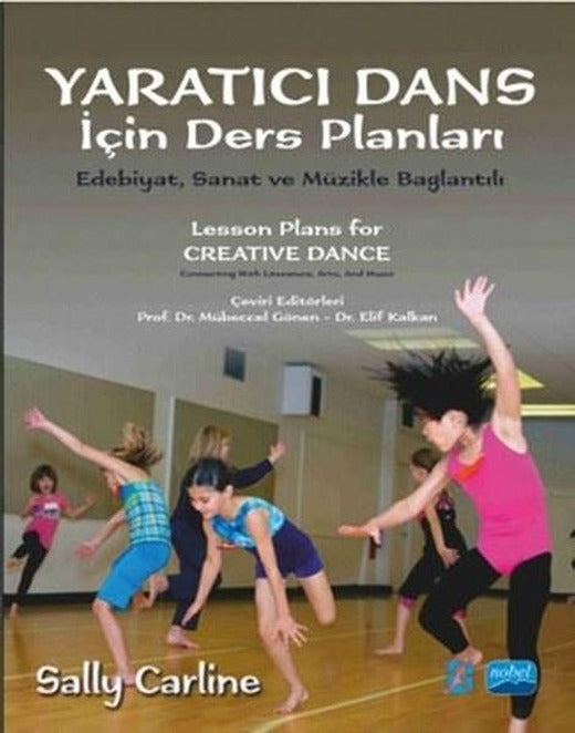 Yaratıcı Dans İçin Ders Planları | Nobel Akademik Yayıncılık (İnce Kapak)