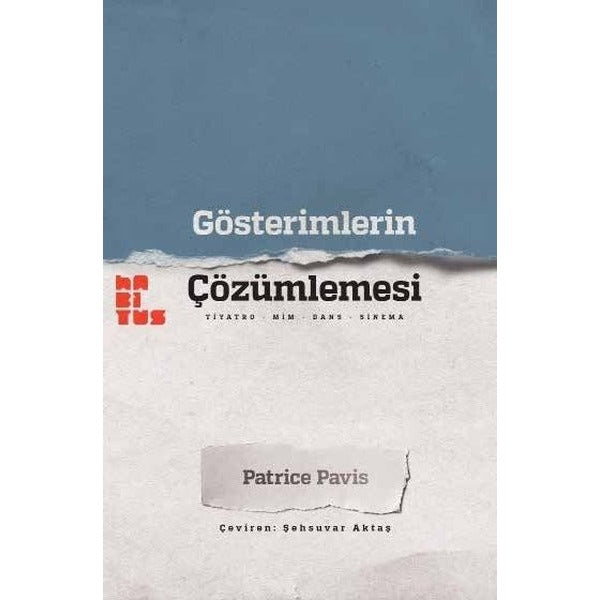 Gösterimlerin Çözümlemesi: Tiyatro - Mim - Dans - Sinema | Habitus Kitap (İnce Kapak)