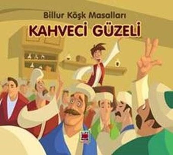Kahveci Güzeli - Billur Köşk Masalları | Elips Kitapları