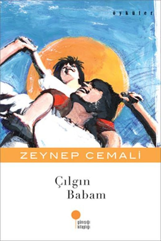 Çılgın Babam | Günışığı Kitaplığı (İnce Kapak)