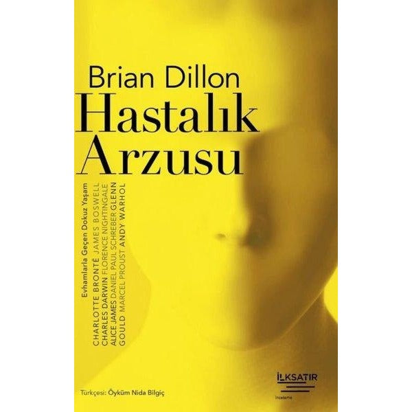 Hastalık Arzusu - Evhamlarla Geçen Dokuz Yaşam | İlksatır Yayınevi (İnce Kapak)