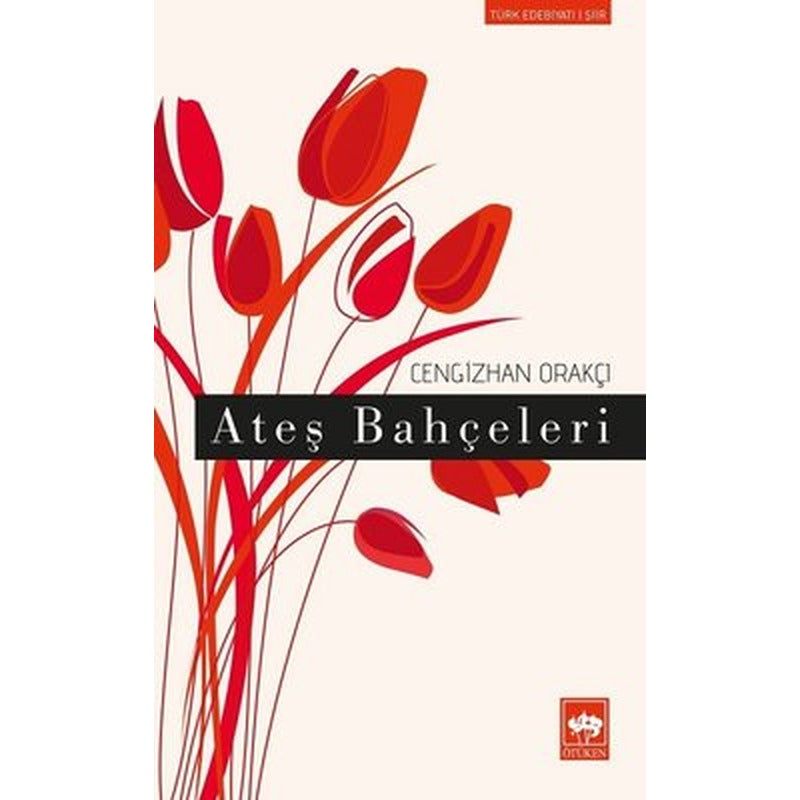 Ateş Bahçeleri | Ötüken Yayınları