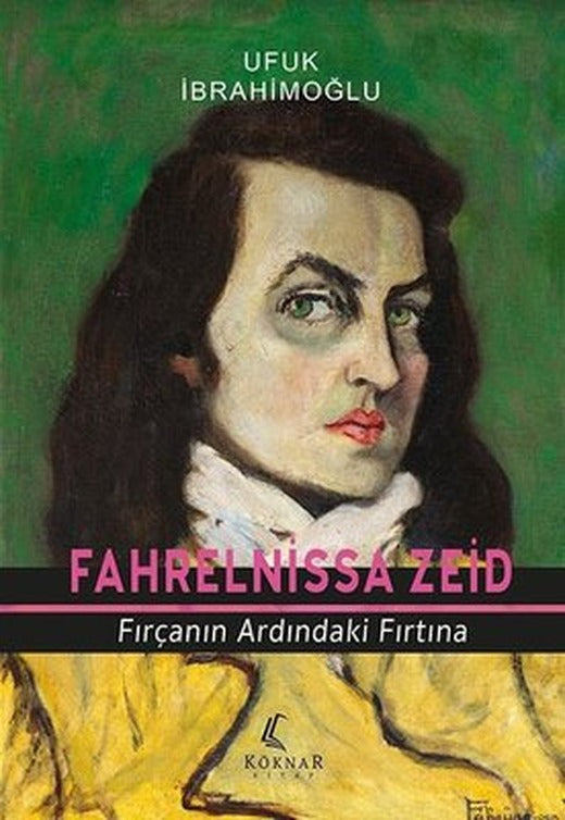 Fahrelnissa Zeid- F ırçanın Ardındaki Fırtına | Köknar Kitap (İnce Kapak)