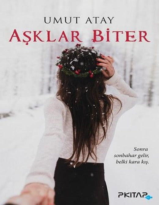 Aşklar Biter | P Kitap Yayıncılık (İnce Kapak)