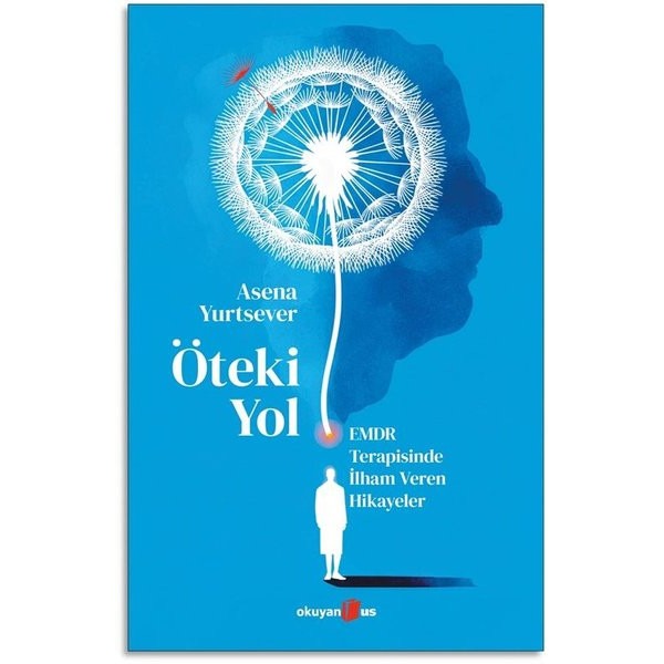 Öteki Yol: EMDR Terapisinde İlham Veren Hikayeler | Okuyan Us Yayınları (İnce Kapak)