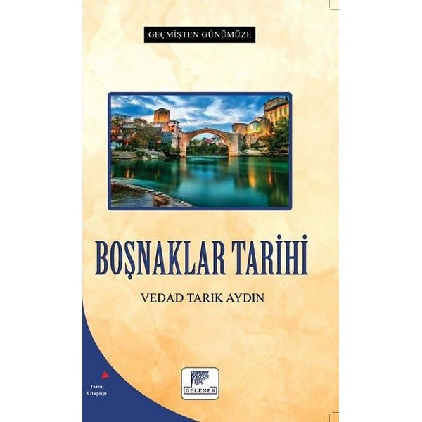 Boşnaklar Tarihi - Geçmişten Günümüze | Gelenek Yayınları