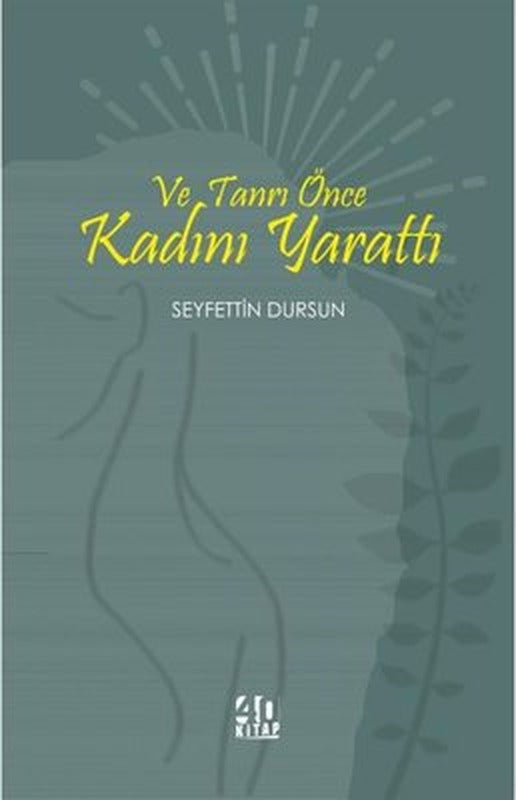 Ve Tanrı Önce Kadını Yarattı | 40 Kitap