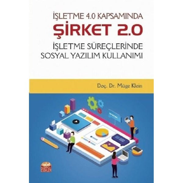 İşletme 4.0 Kapsamında Şirket 2.0-İşletme Süreçlerinde Sosyal Yazılım Kullanımı | Nobel Bilimsel Eserler (İnce Kapak)