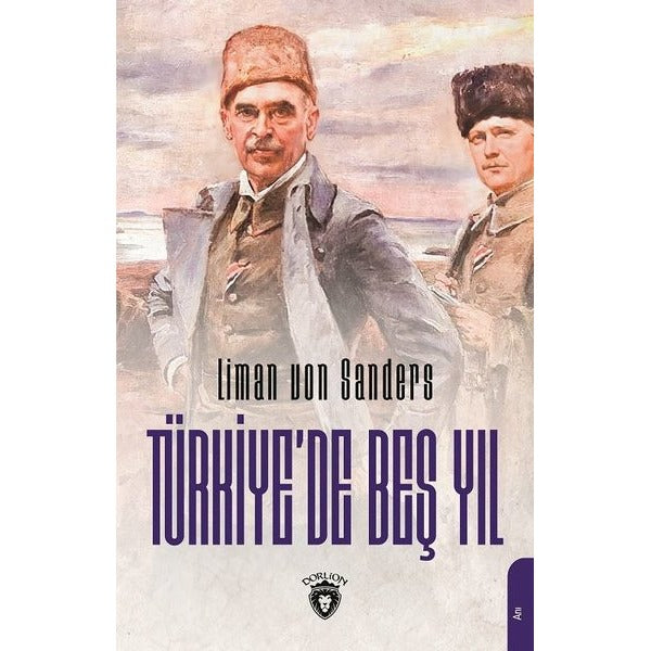 Türkiye’de Beş Yıl | Dorlion Yayınları (Ciltsiz)