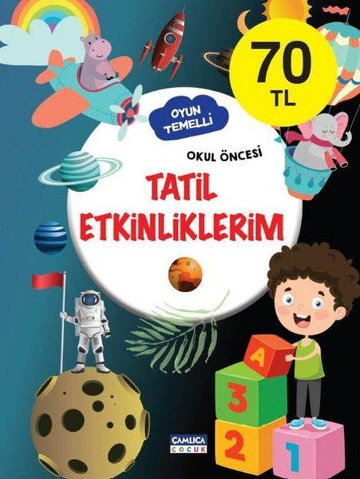 Tatil Etkinliklerim - Oyun Temelli Okul Öncesi | Çamlıca Çocuk Yayınları (İnce Kapak)