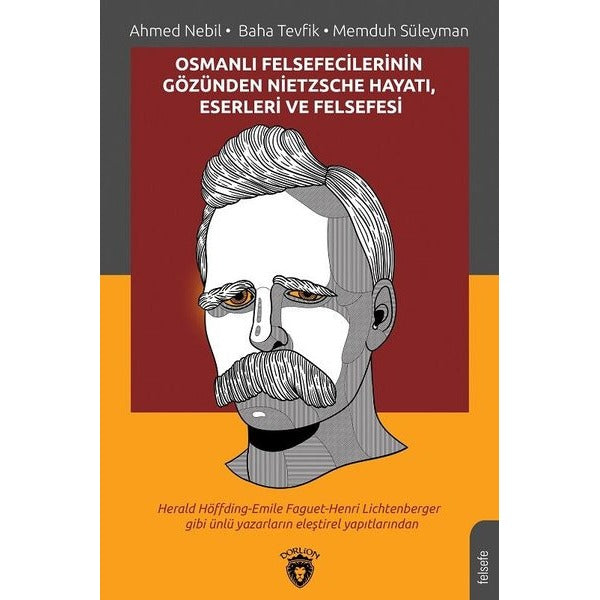 Osmanlı Felsefecilerinin Gözünden Nietzsche Hayatı Eserleri ve Felsefesi | Dorlion Yayınevi