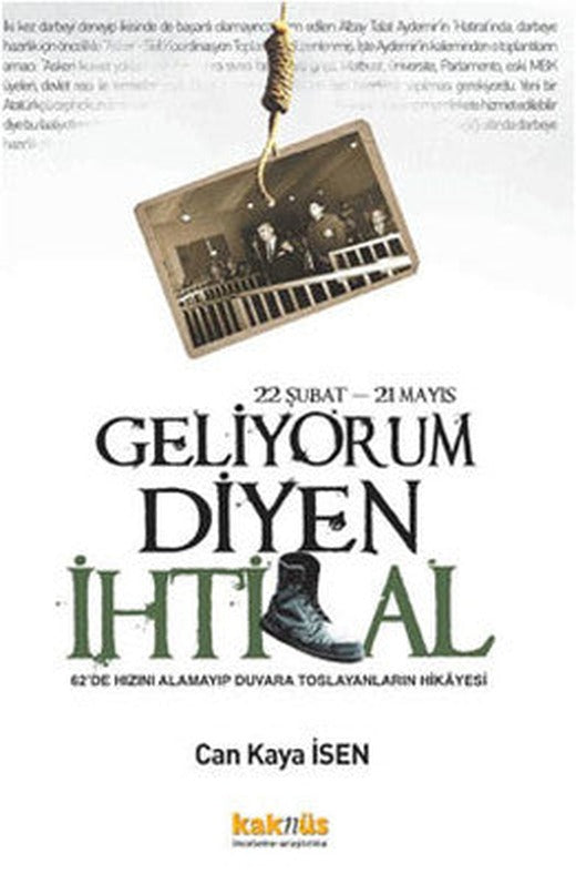 22 Şubat-22 Mayıs Geliyorum Diyen İhtilal | Kaknüs Yayınları