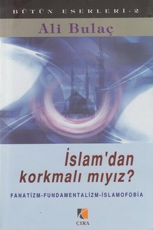 İslam'dan Korkmalı mıyız? | Çıra Yayınları (İnce Kapak)