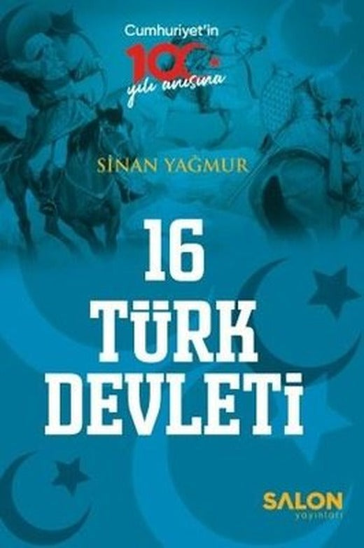 16 Türk Devleti - Cumhuriyet'in 100.Yılı Anısına | Salon Yayınları