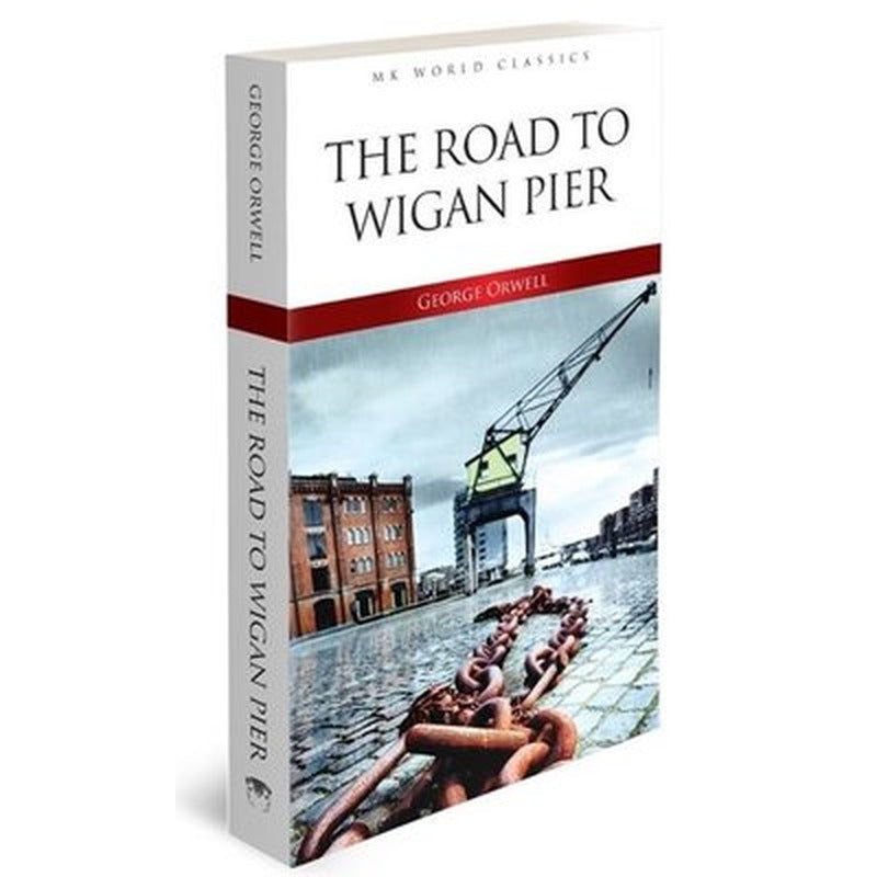 The Road To Wigan Pier - MK Word Classics | MK Publications