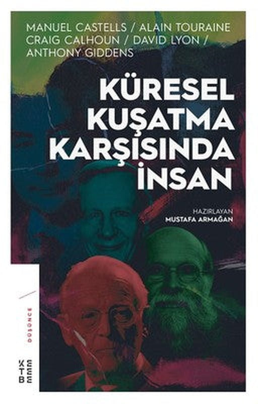 Küresel Kuşatma Karşısında İnsan | Ketebe Yayınları
