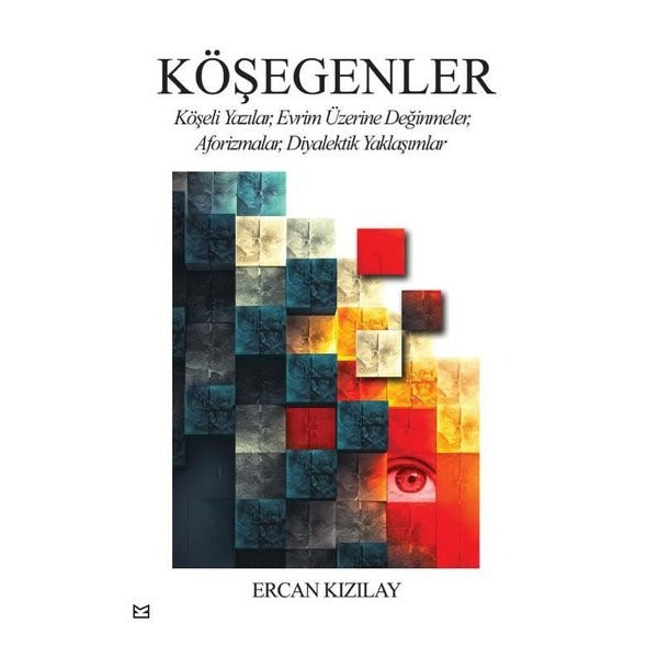 Köşegenler: Köşeli Yazılar Evrim Üzerine Değinmeler Aforizmalar Diyalektik Yaklaşımlar | Kafe Kültür Yayıncılık (İnce Kapak)